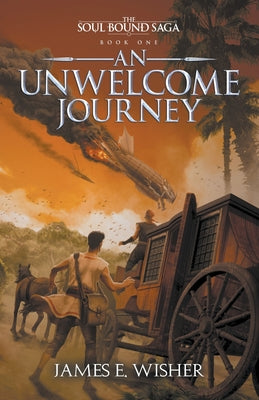 An Unwelcome Journey by Wisher, James E.