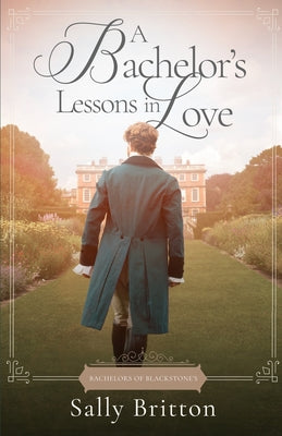A Bachelor's Lessons in Love by Britton, Sally