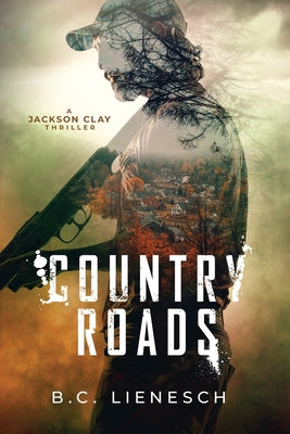 Country Roads by Lienesch, B. C.