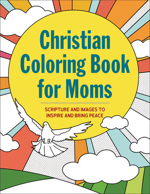 Christian Coloring Book for Moms: Scripture and Images to Inspire and Bring Peace -- Rockridge Press, Paperback