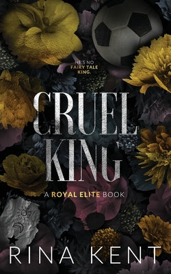 Cruel King: Special Edition Print -- Rina Kent, Paperback