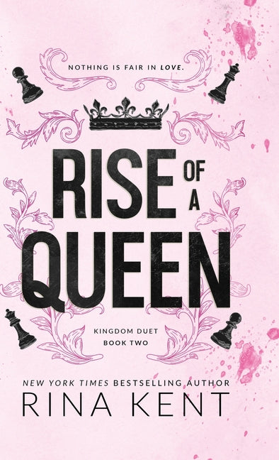 Rise of a Queen: Special Edition Print -- Rina Kent, Hardcover