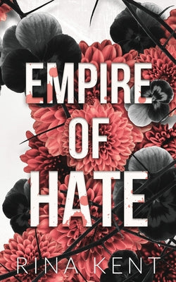 Empire of Hate: Special Edition Print -- Rina Kent, Paperback