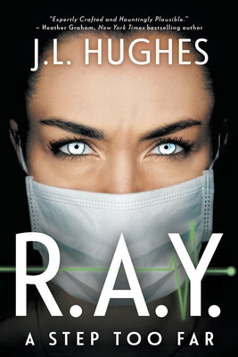 R.A.Y. A Step Too Far: A Technothriller -- J. L. Hughes, Paperback