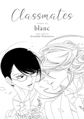 Classmates Vol. 6: Blanc by Nakamura, Asumiko
