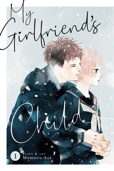 My Girlfriend's Child Vol. 1 -- Mamoru Aoi, Paperback