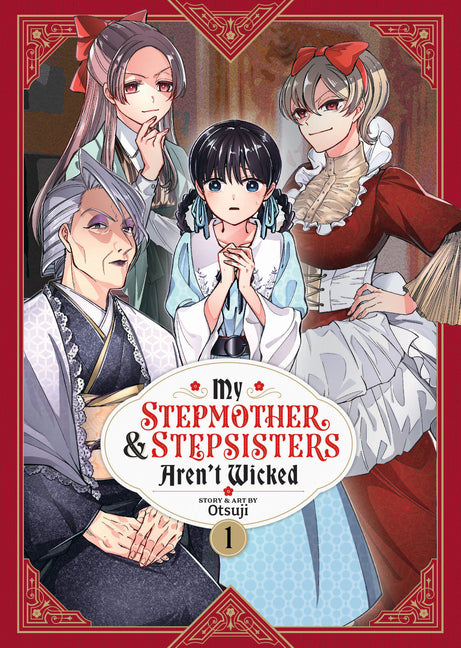 My Stepmother and Stepsisters Aren't Wicked Vol. 1 -- Otsuji, Paperback