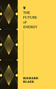 The Future of Energy by Black, Richard