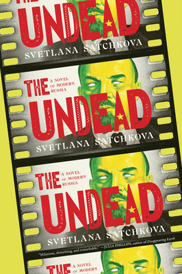 The Undead: A Novel of Modern Russia by Satchkova, Svetlana