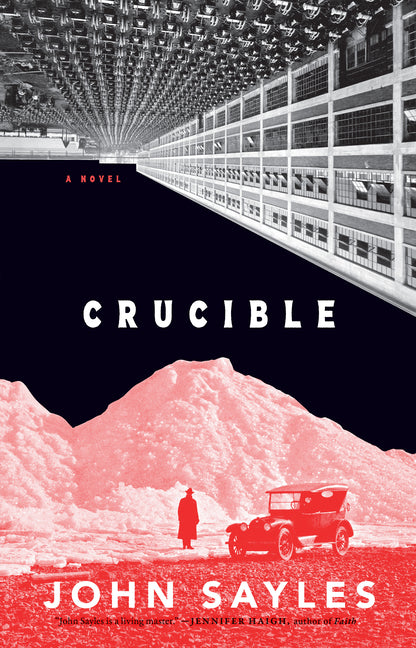 Crucible -- John Sayles, Hardcover