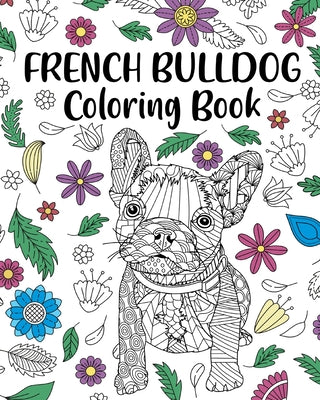 French Bulldog Coloring Book by Paperland