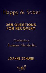 Happy And Sober: Recovery From Alcoholism: A Guided Journal For Recovery, Created By A Former Alcoholic by Edmund, Joanne