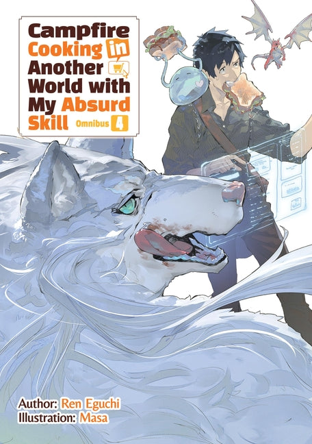 Campfire Cooking in Another World with My Absurd Skill: Omnibus 4 (Light Novel) -- Ren Eguchi, Paperback