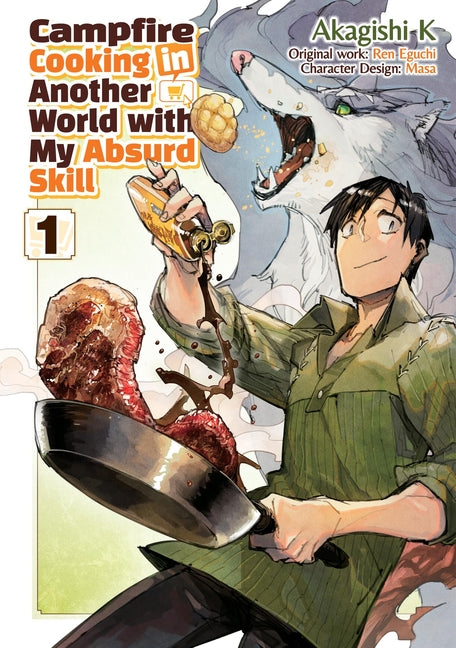 Campfire Cooking in Another World with My Absurd Skill: Volume 1 (Manga) -- Ren Eguchi, Paperback