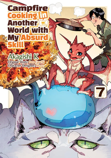 Campfire Cooking in Another World with My Absurd Skill: Volume 7 (Manga) -- Ren Eguchi, Paperback