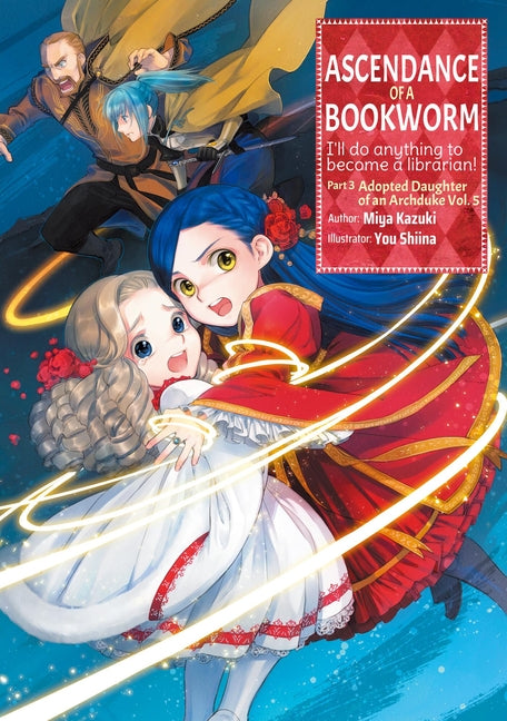 Ascendance of a Bookworm: Part 3 Volume 5 (Light Novel): Volume 12 -- Miya Kazuki, Paperback