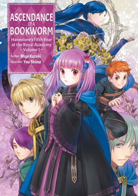 Ascendance of a Bookworm: Hannelore's Fifth Year at the Royal Academy: Volume 1 (Light Novel) -- Miya Kazuki, Paperback