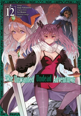 The Unwanted Undead Adventurer (Manga): Volume 12 by Okano, Yu