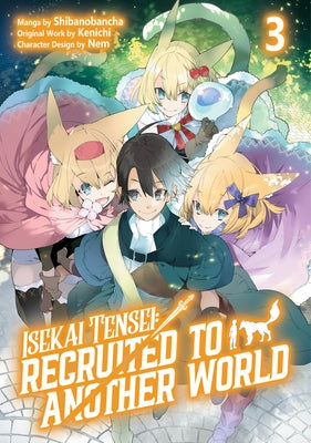 Isekai Tensei: Recruited to Another World: Volume 3 (Manga) by Kenichi