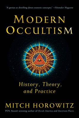 Modern Occultism: History, Theory, and Practice by Horowitz, Mitch