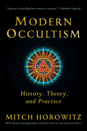 Modern Occultism: History, Theory, and Practice by Horowitz, Mitch