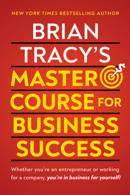 Brian Tracy's Master Course for Business Success -- Brian Tracy, Paperback