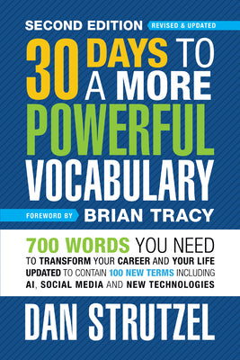 30 Days to a More Powerful Vocabulary Second Edition: 700 Words You Need to Transform Your Career and Your Life -- Dan Strutzel, Paperback