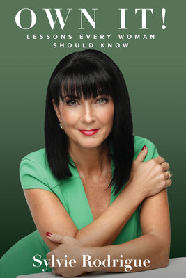 Own It!: Lessons Every Woman Should Know -- Sylvie Rodrigue, Paperback