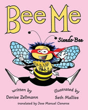 Bee Me Siendo Bee by Zellmann, Denise