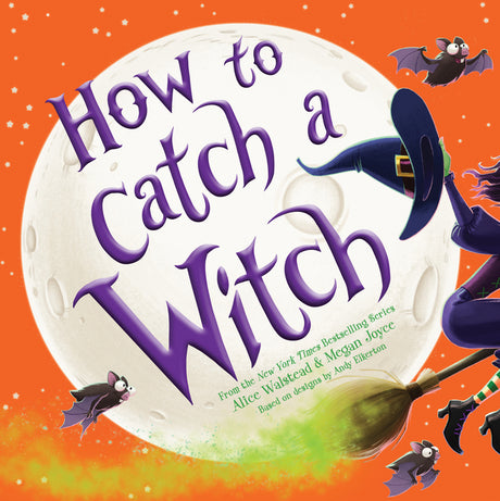 How to Catch a Witch -- Alice Walstead, Hardcover
