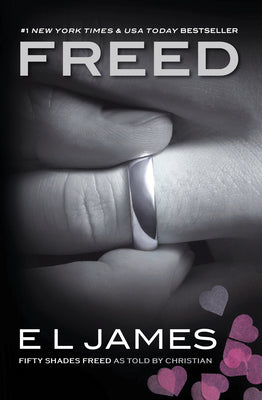 Freed: Fifty Shades Freed as Told by Christian -- E. L. James, Paperback