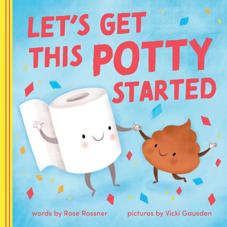 Let's Get This Potty Started -- Rose Rossner, Board Book