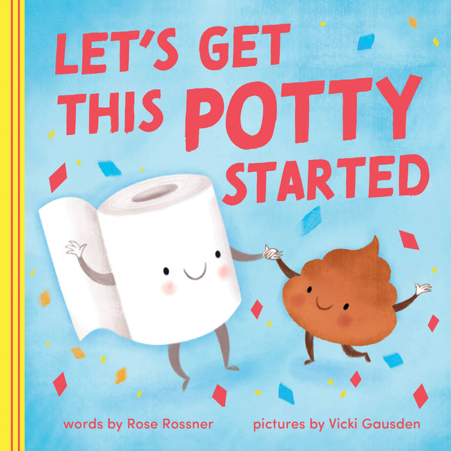 Let's Get This Potty Started -- Rose Rossner, Board Book