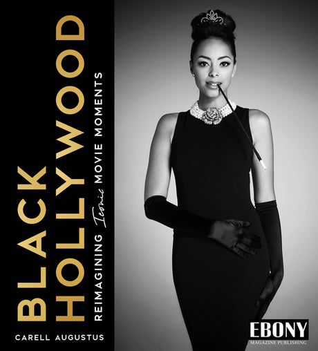 Black Hollywood: Reimagining Iconic Movie Moments -- Carell Augustus, Hardcover