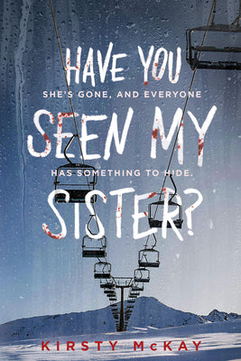 Have You Seen My Sister? -- Kirsty McKay, Paperback