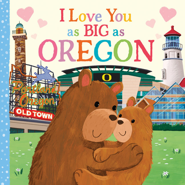 I Love You as Big as Oregon -- Rose Rossner, Board Book