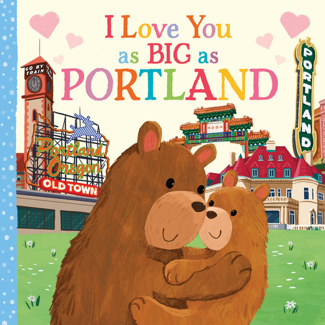 I Love You as Big as Portland -- Rose Rossner, Board Book