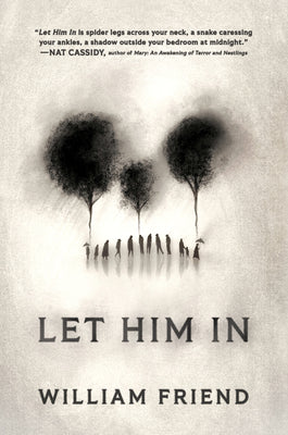 Let Him in -- William Friend, Hardcover