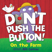Don't Push the Button: On the Farm by Cotter, Bill