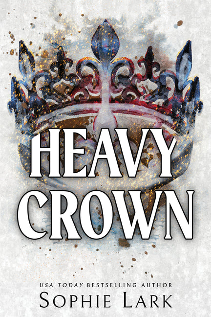 Heavy Crown -- Sophie Lark, Paperback