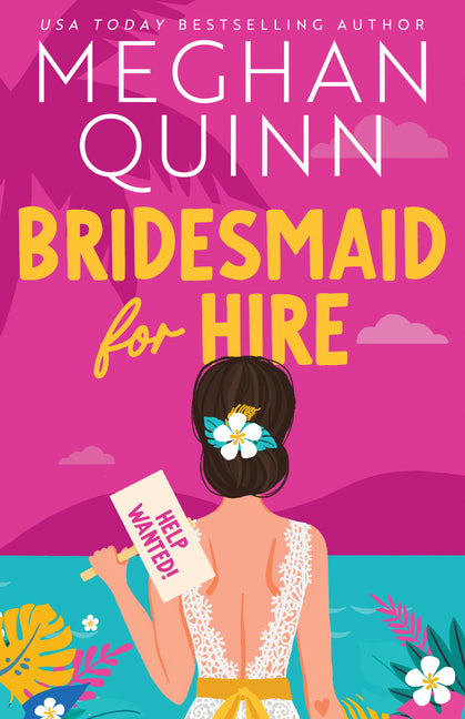 Bridesmaid for Hire -- Meghan Quinn, Paperback