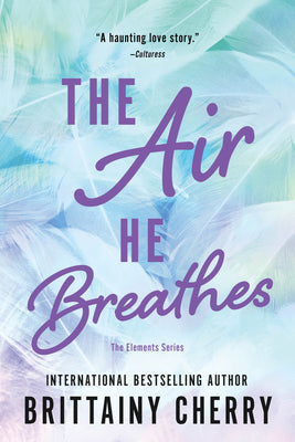 The Air He Breathes -- Brittainy Cherry, Paperback