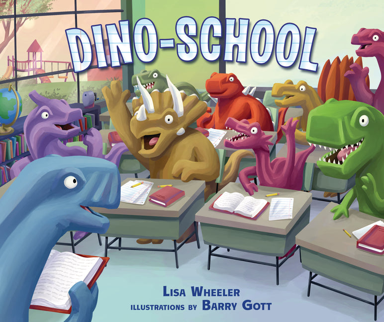 Dino-School -- Lisa Wheeler, Hardcover