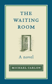 The Waiting Room by Carlon, Michael