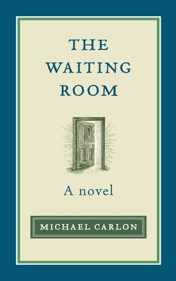 The Waiting Room by Carlon, Michael