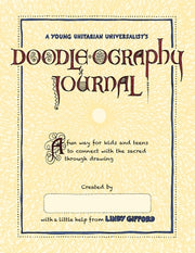 A Young Unitarian's Doodle-ography Journal: A fun way for kids and teens to connect with the sacred through drawing by Gifford, Lindy