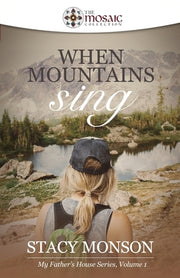 When Mountains Sing (The Mosaic Collection): My Father's House series, Book 1 by Collection, The Mosaic