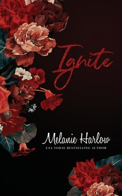 Ignite -- Melanie Harlow, Paperback