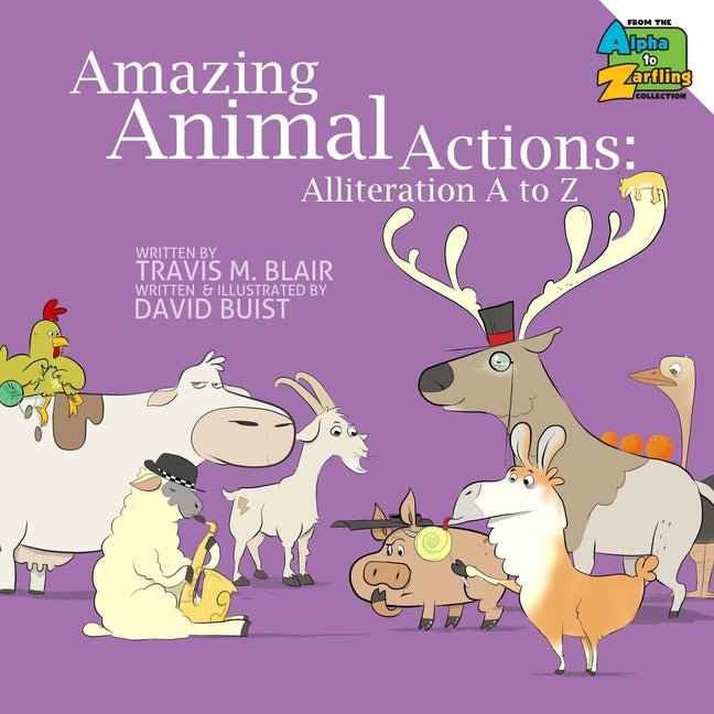 Amazing Animal Actions: Alliteration A to Z -- Travis M. Blair, Paperback