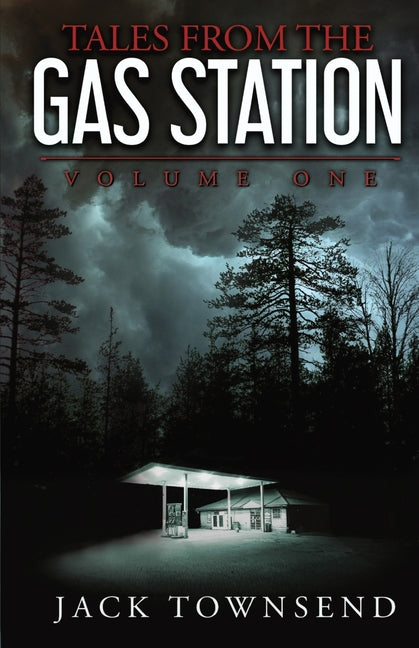 Tales from the Gas Station: Volume One -- Jack Townsend, Paperback